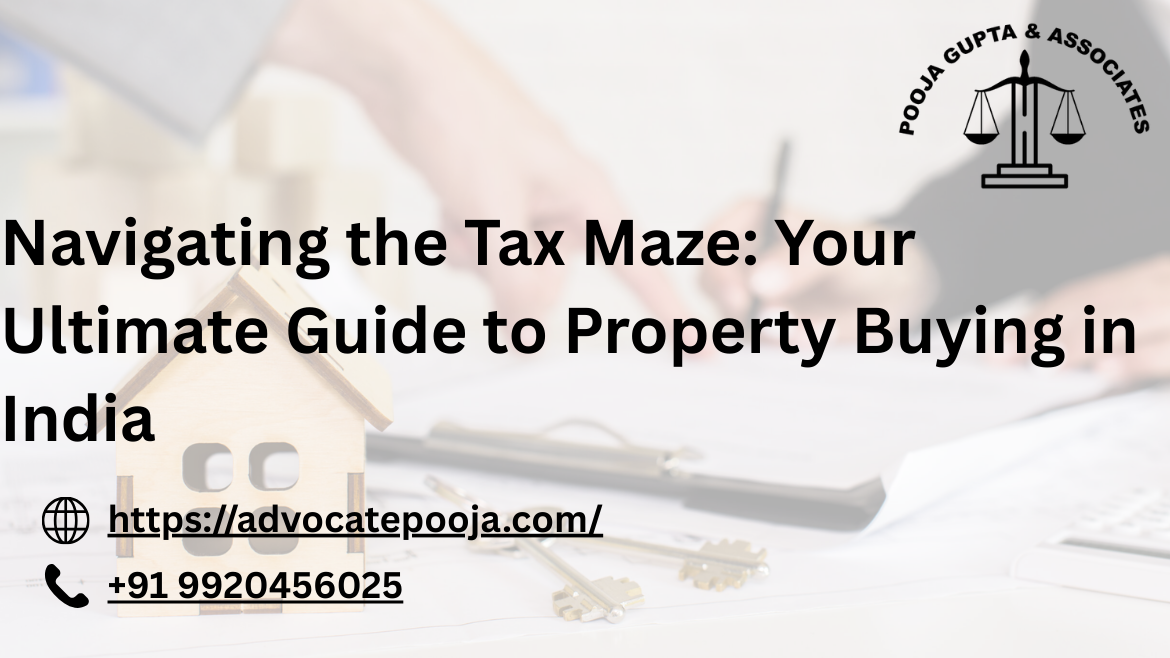 Navigating the Tax Maze: Your Ultimate Guide to Property Buying in India
