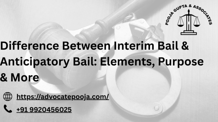 Difference Between Interim Bail & Anticipatory Bail: Elements, Purpose & More