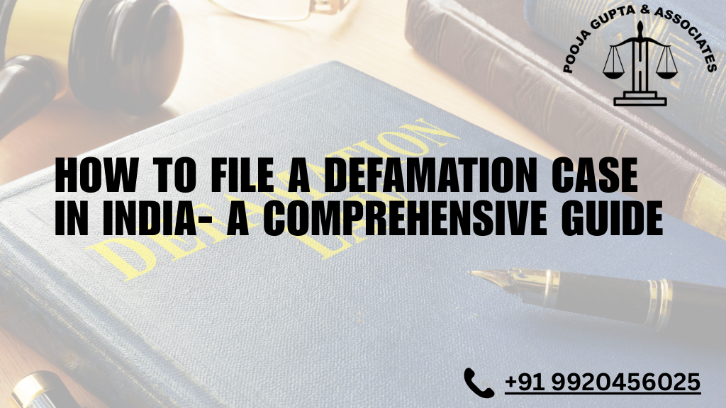 How to File a Defamation Case in India: A Comprehensive Guide￼