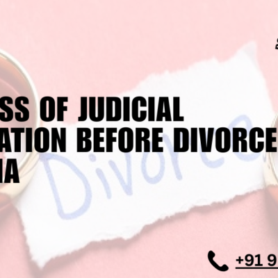 Process of Judicial Separation Before Divorce in India￼