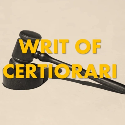 Explanation of Certiorari Writ: Unraveling its Purpose and Mechanics