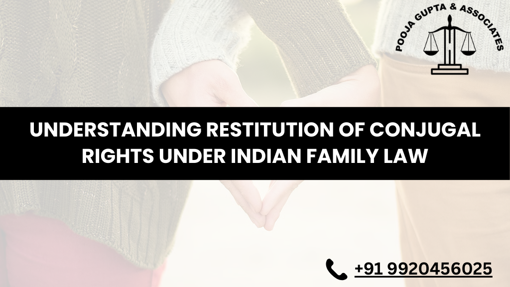 Understanding Restitution of Conjugal Rights Under Indian Family Law