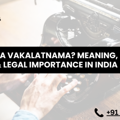 What Is a Vakalatnama? Meaning, Format, Uses & Legal Importance in India (2026)