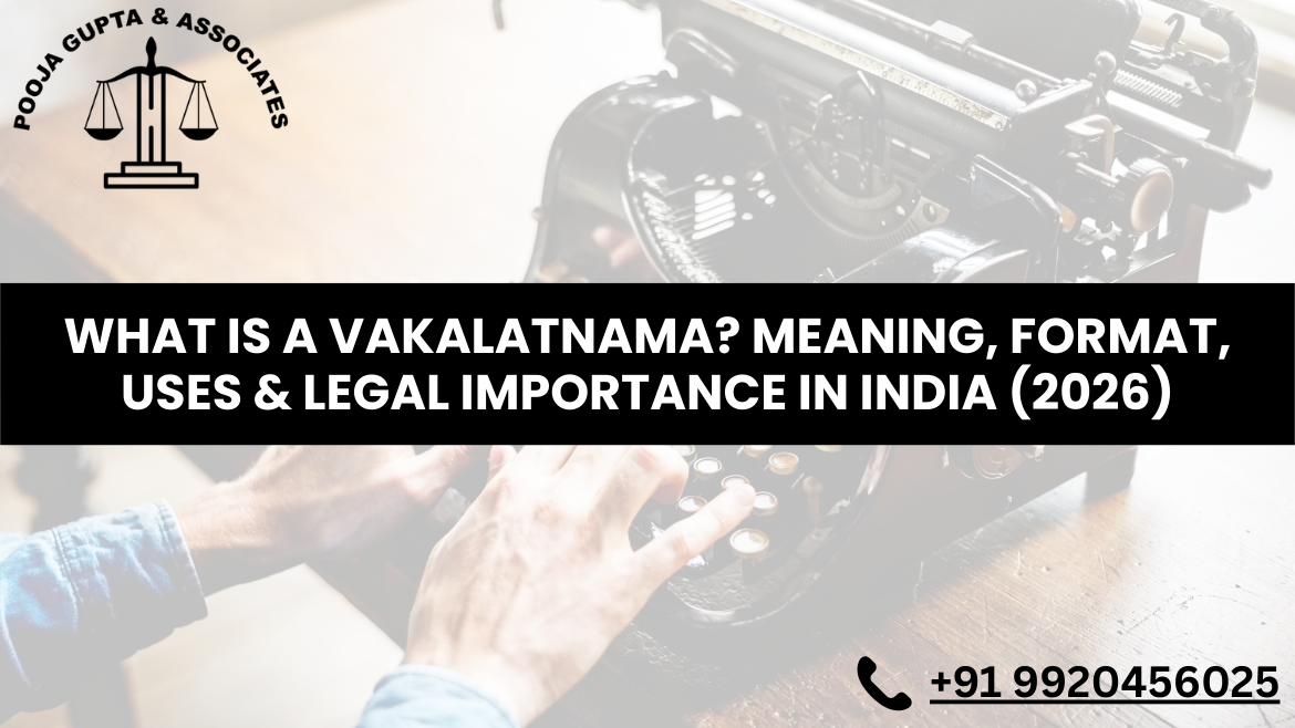 What Is a Vakalatnama? Meaning, Format, Uses & Legal Importance in India (2026)