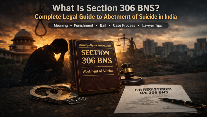 What Is Section 306 BNS? Complete Legal Guide to Abetment of Suicide in India